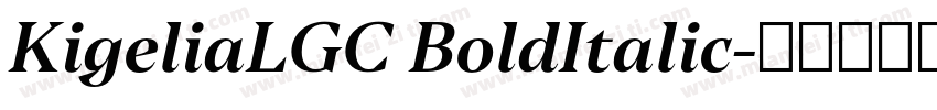 KigeliaLGC BoldItalic字体转换